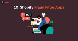 10 Shopify Fraud Filter Apps