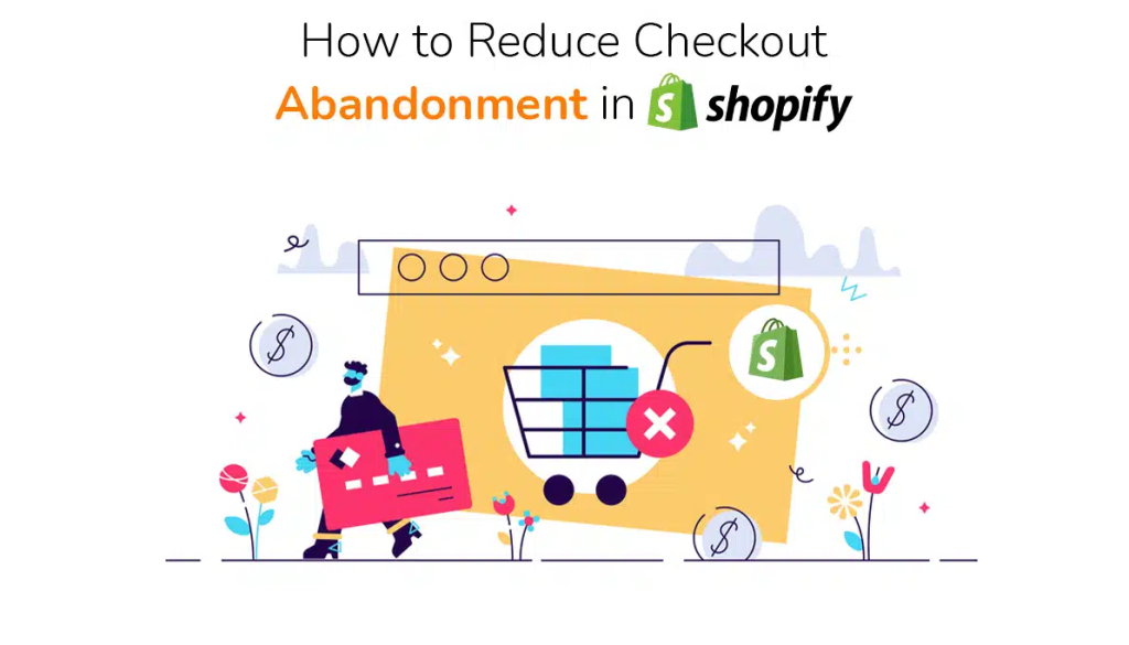 How to Reduce Shopify Abandoned Checkouts