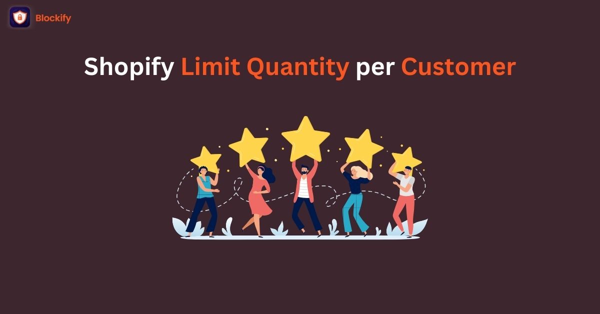 Shopify Limit Quantity per Customer